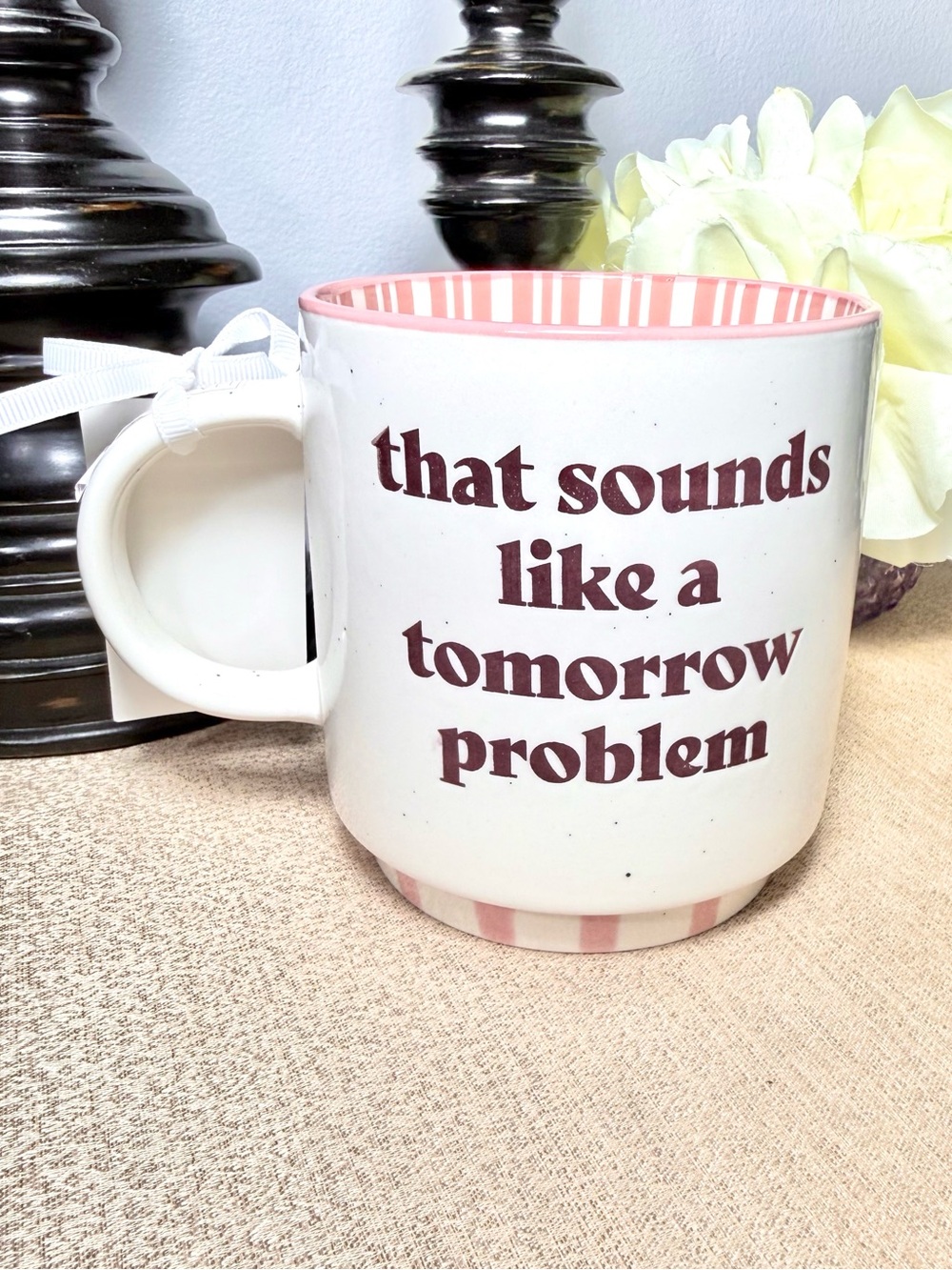 🆕 THAT SOUNDS LIKE A TOMORROW PROBLEM Ceramic Mug